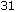 31